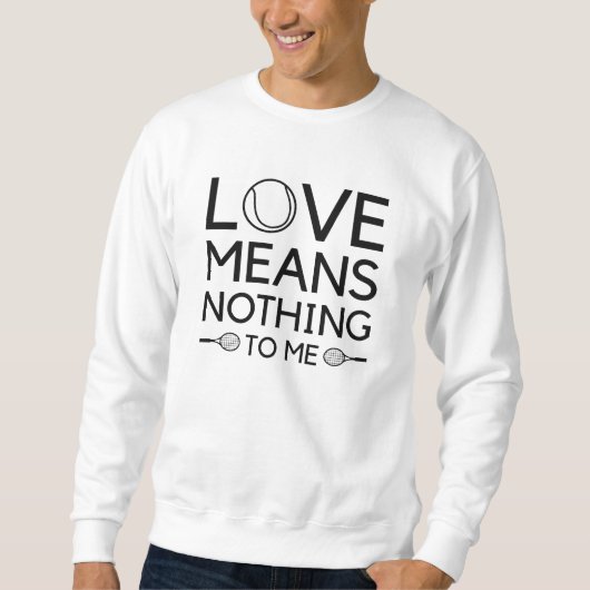 Liebe bedeutet mir nichts sweatshirt (Vorderseite)