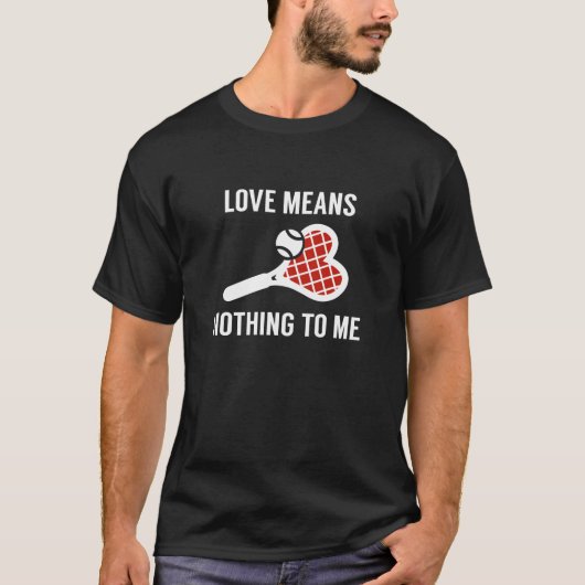 Liebe bedeutet mir nichts T-Shirt (Vorderseite)