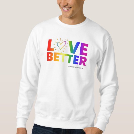 Liebe Better Sweatshirt (Vorderseite)