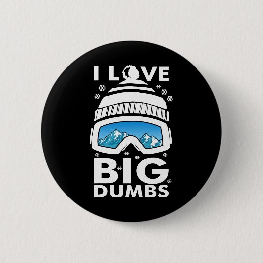 Liebe Big Dumps Snowboard Ski Goggles Snowboarder Button (Vorderseite)