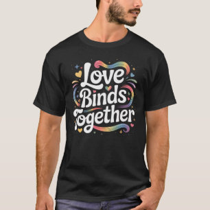 Liebe Bindet Zusammen Romantische Verbindung T-Shirt