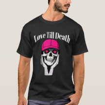 Liebe bis zum Tod T - Shirt: kühne Edgy Style für 
