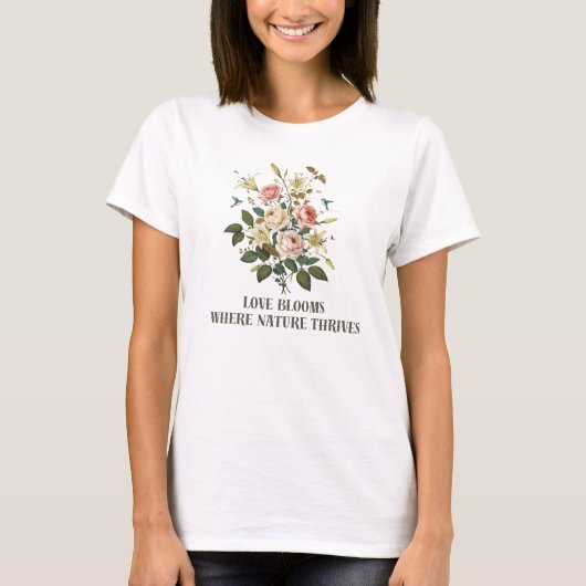 Liebe blüht mit der Natur T-Shirt (Vorderseite)