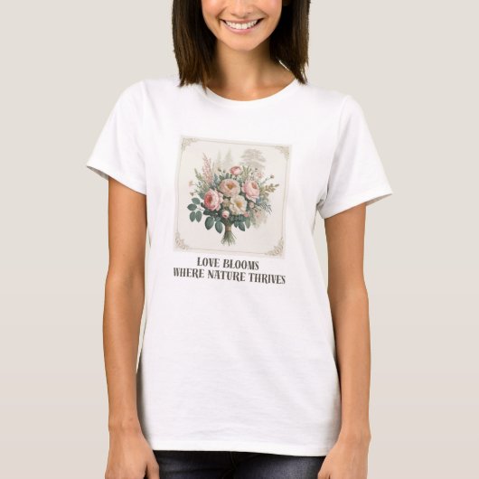 Liebe blüht mit der Natur T-Shirt (Vorderseite)