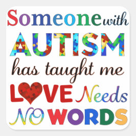 LIEBE braucht KEIN WÖRTERAUTISMUS Quadratischer Aufkleber