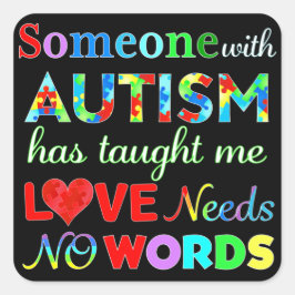 LIEBE braucht KEIN WÖRTERAUTISMUS Quadratischer Aufkleber