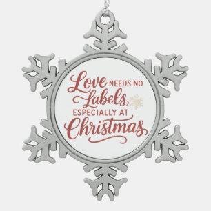 Liebe braucht keine Etiketten – erst recht nicht z Schneeflocken Zinn-Ornament