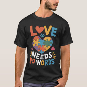 Liebe braucht keine Worte Autismus-Bewusstsein T-Shirt