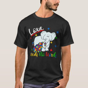 Liebe braucht keine Worte Elefant unterstützt Auti T-Shirt