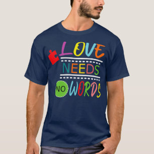 Liebe braucht keine Worte für Autismus Bewusstsein T-Shirt