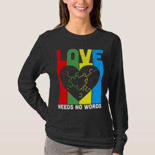 Liebe braucht keine Worte für Autismus T-Shirt