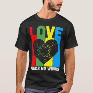 Liebe braucht keine Worte für Autismus T-Shirt