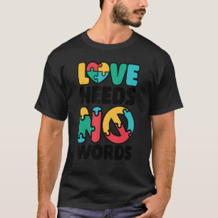 Liebe braucht keine Worte SPED Lehrerin Autismus B T-Shirt
