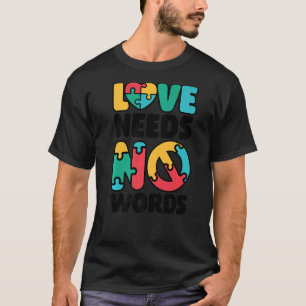 Liebe braucht keine Worte SPED Lehrerin Autismus B T-Shirt