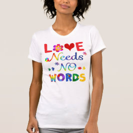 Liebe braucht keine Worte T-Shirt