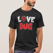 Liebe Bug Entomology Students Entomol T-Shirt (Vorderseite)