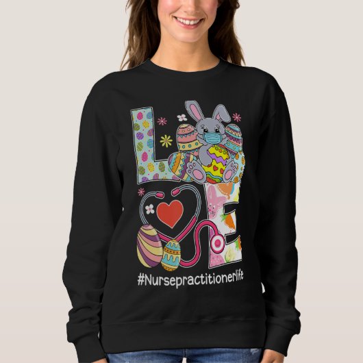 Liebe Bunnies Stethoscope Nurse Practitioner Life Sweatshirt (Vorderseite)