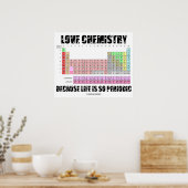 Liebe Chemie, weil das Leben so regelmäßig ist (Sp Poster (Küche)