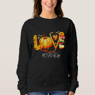 Liebe CNA Leben Kürbis Herbst Thanksgiving Nur Sweatshirt