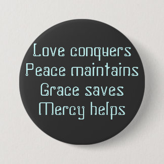 Liebe conquersPeace maintainsGrace savesMercy Button