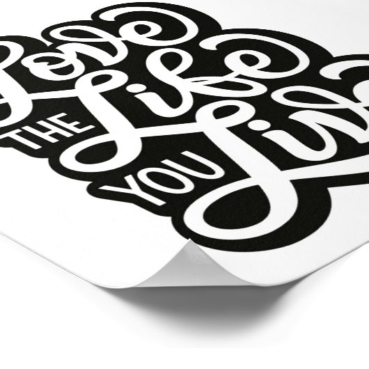 Liebe Das Leben, das du lebst Poster (Ecke)