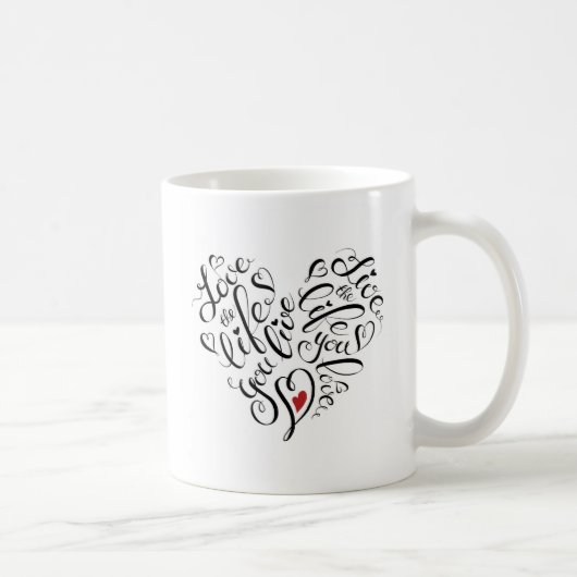 Liebe das Leben leben Sie Kaffeetasse (Rechts)