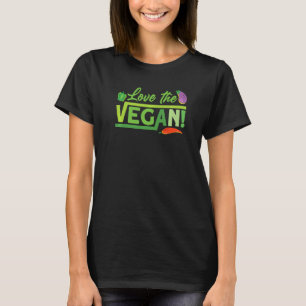 Liebe das vegane für Pflanze Powered vegane vegeta T-Shirt