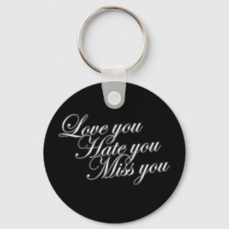 Liebe, dass du dich hasst Miss dich traurige lusti Schlüsselanhänger