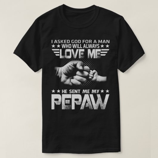 Liebe, dass er mir meinen Pepaw geschickt hat T-Shirt (Design vorne)