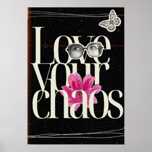Liebe dein Chaos. Motivierend Poster