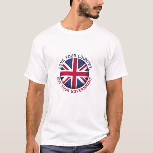 LIEBE DEIN LAND, NICHT DEINE REGIERUNG. ENGLAND. T-Shirt