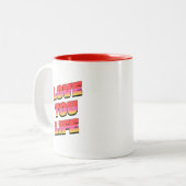 LIEBE DEIN LEBEN ZWEIFARBIGE TASSE (Vorderseite Links)