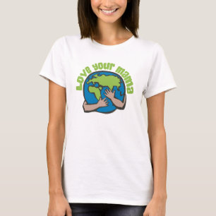 Liebe Dein Mama Klimawandel Rette Planet Erde T-Shirt