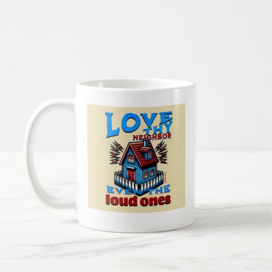Liebe dein Nachbarn sogar die Loud-Ones - Mark 12: Kaffeetasse (Links)