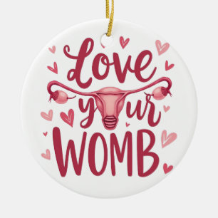 Liebe deine Gebärmutter Uterus Abtreibung Körperpo Keramik Ornament