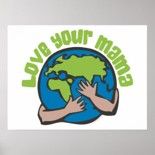 Liebe Deine Mama Planet Erde Denke ökologisch Öko  Poster
