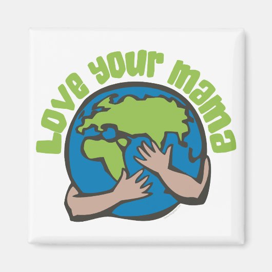 Liebe Deine Mama Planet-Erdumgebung Recycle Magnet (Vorne)