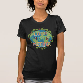 Liebe Deine Mutter - Die Schönheit der Natur im vo T-Shirt