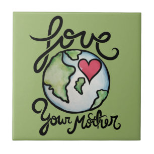 Liebe Deine Mutter Erde Fliese