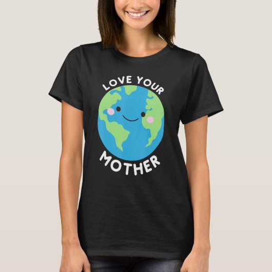 Liebe Deine Mutter Erde T-Shirt (Vorderseite)