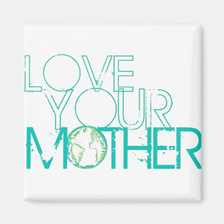 "Liebe Deine Mutter" Erde Vintag Magnet