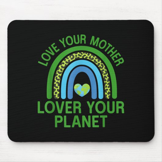 Liebe deine Mutter, liebe deinen Planeten Mousepad (Vorne)