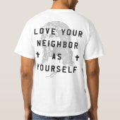 Liebe deine Nachbarin als du selbst T-Shirt (Rückseite)