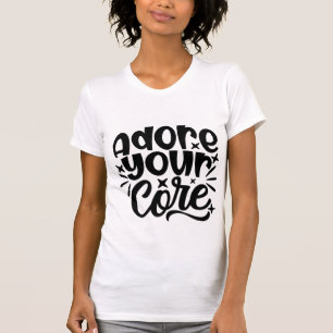 Liebe Deinen Kern Spaß Fitness Motivations Workout T-Shirt