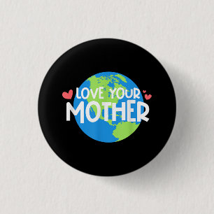 Liebe deinen Mutter Erde Tag Button