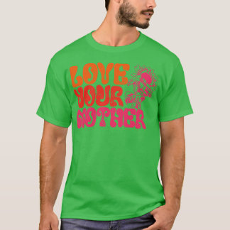 Liebe deiner Mutter T-Shirt