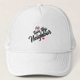 Liebe Deiner Nachbarn T - Shirt Truckerkappe