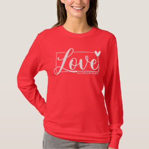 Liebe den ganzen Tag, jeden Tag T-Shirt