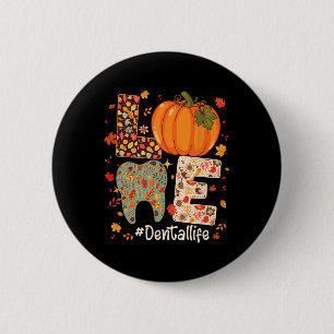 Liebe Dental Life Pumpkin Tooth Zahnarzt fallen Da Button
