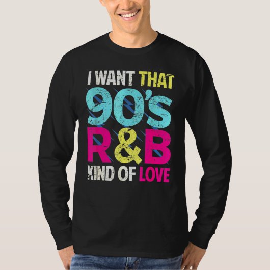 Liebe der 90er Wollte ich, dass die 90er-Rb-Liebe  T-Shirt (Vorderseite)